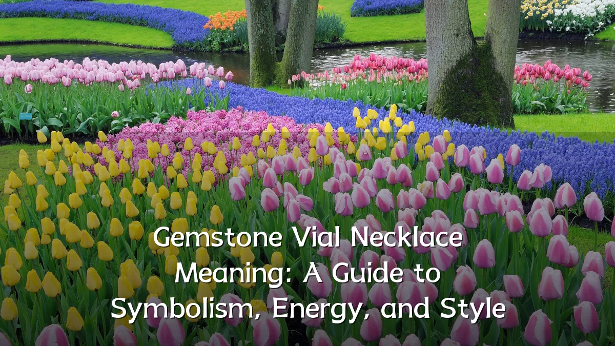 Gemstone Vial Necklace Meaning: A Guide to Symbolism, Energy, and Style