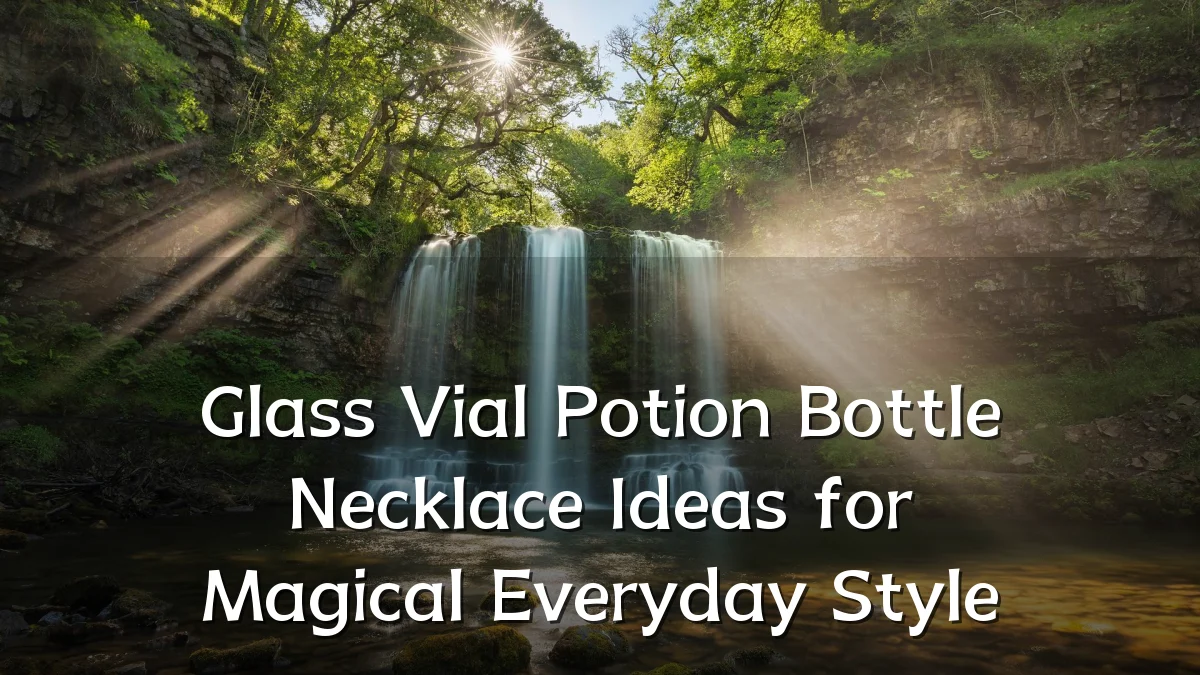 Glass Vial Potion Bottle Necklace Ideas for Magical Everyday Style