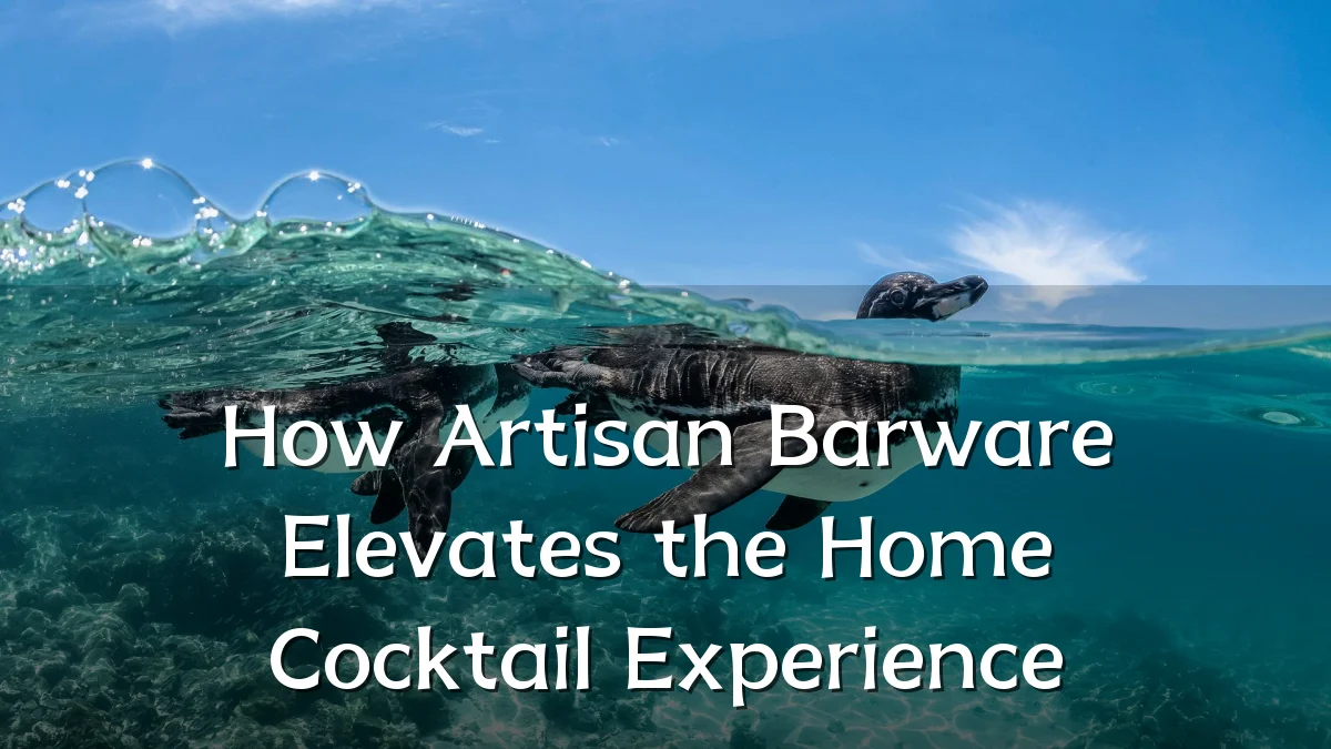 How Artisan Barware Elevates the Home Cocktail Experience