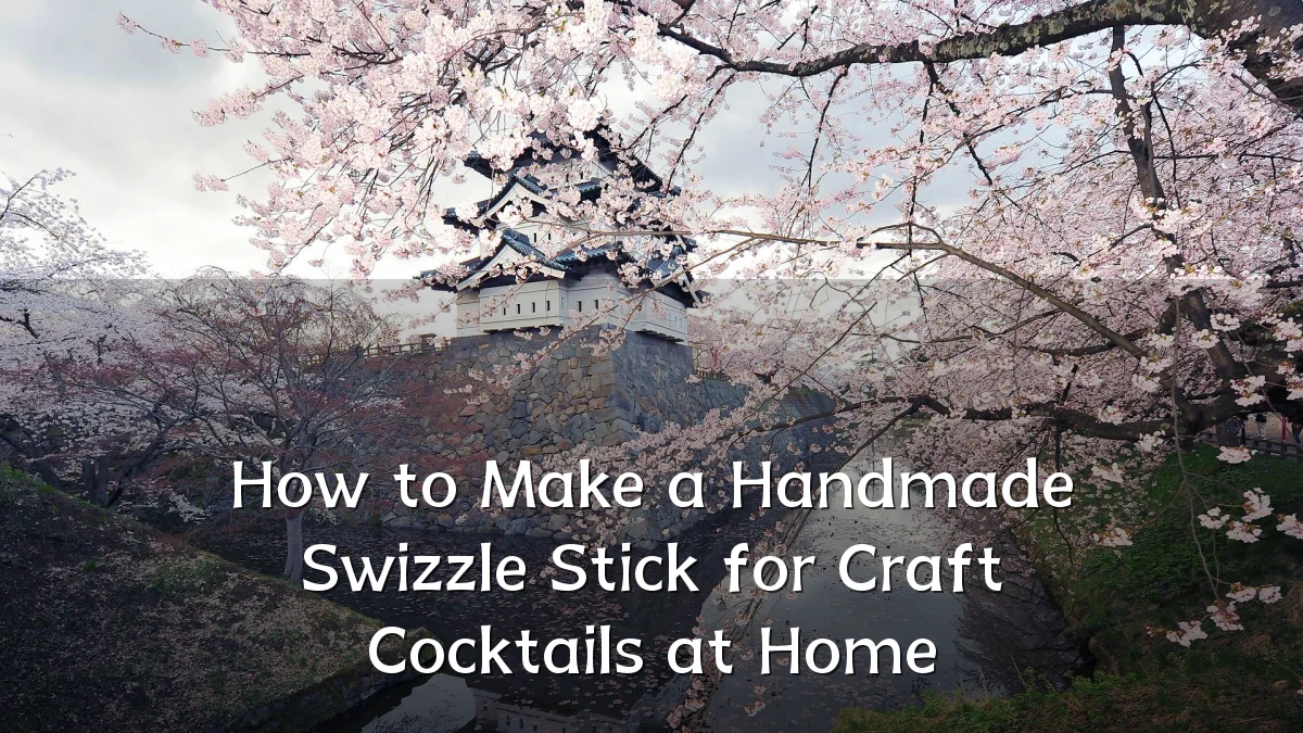 How to Make a Handmade Swizzle Stick for Craft Cocktails at Home