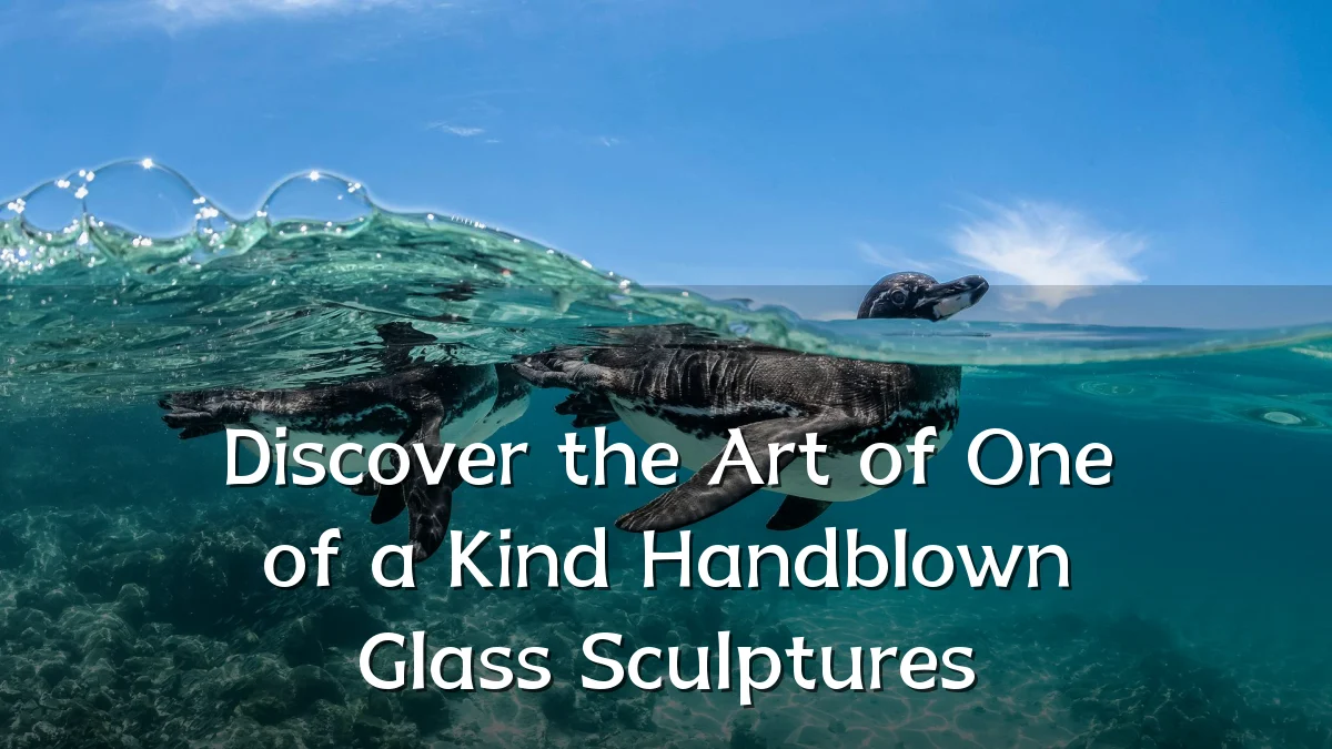 Discover the Art of One of a Kind Handblown Glass Sculptures
