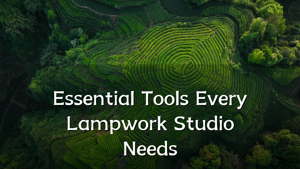 Essential Tools Every Lampwork Studio Needs