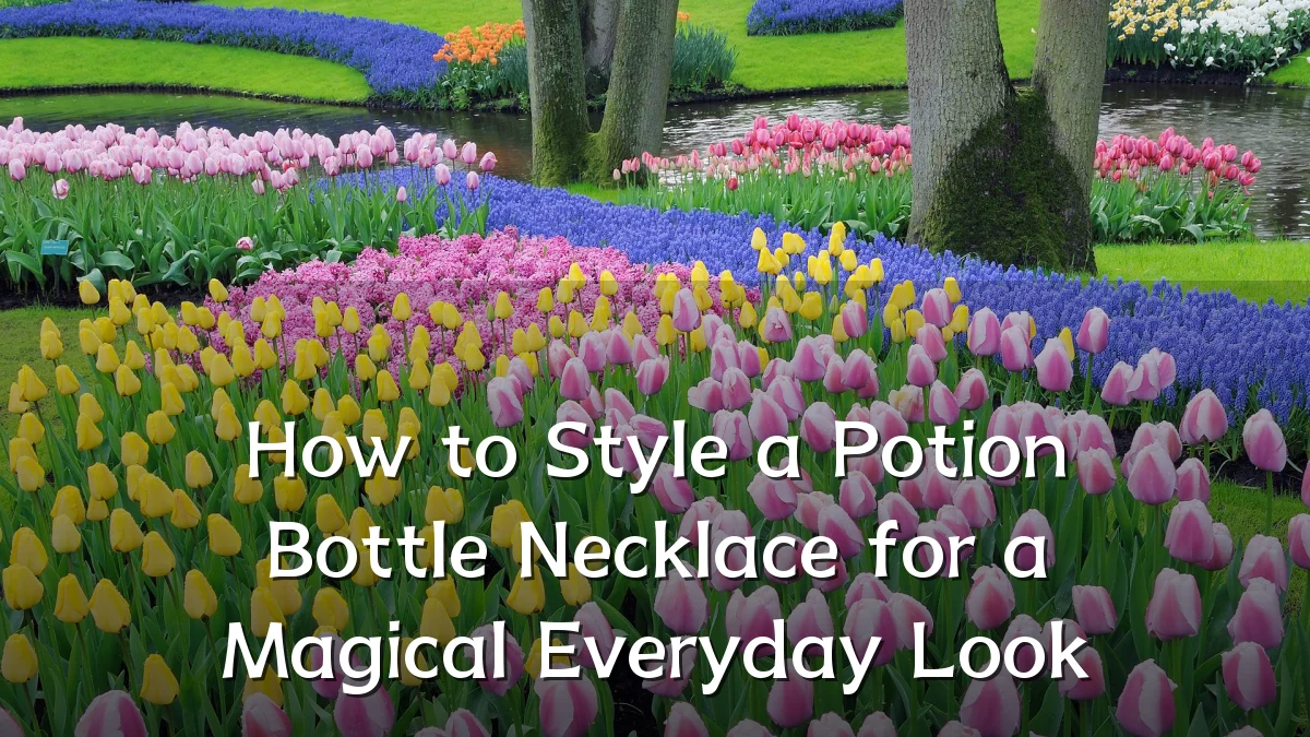 How to Style a Potion Bottle Necklace for a Magical Everyday Look