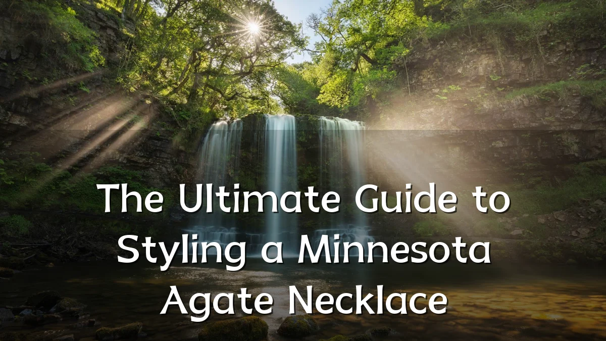 The Ultimate Guide to Styling a Minnesota Agate Necklace