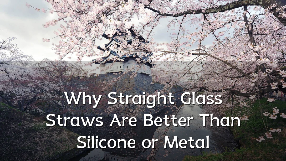 Why Straight Glass Straws Are Better Than Silicone or Metal