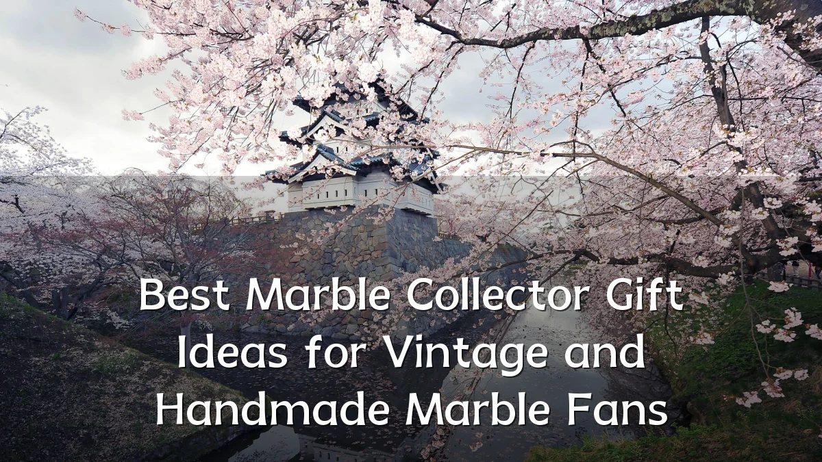 Best Marble Collector Gift Ideas for Vintage and Handmade Marble Fans
