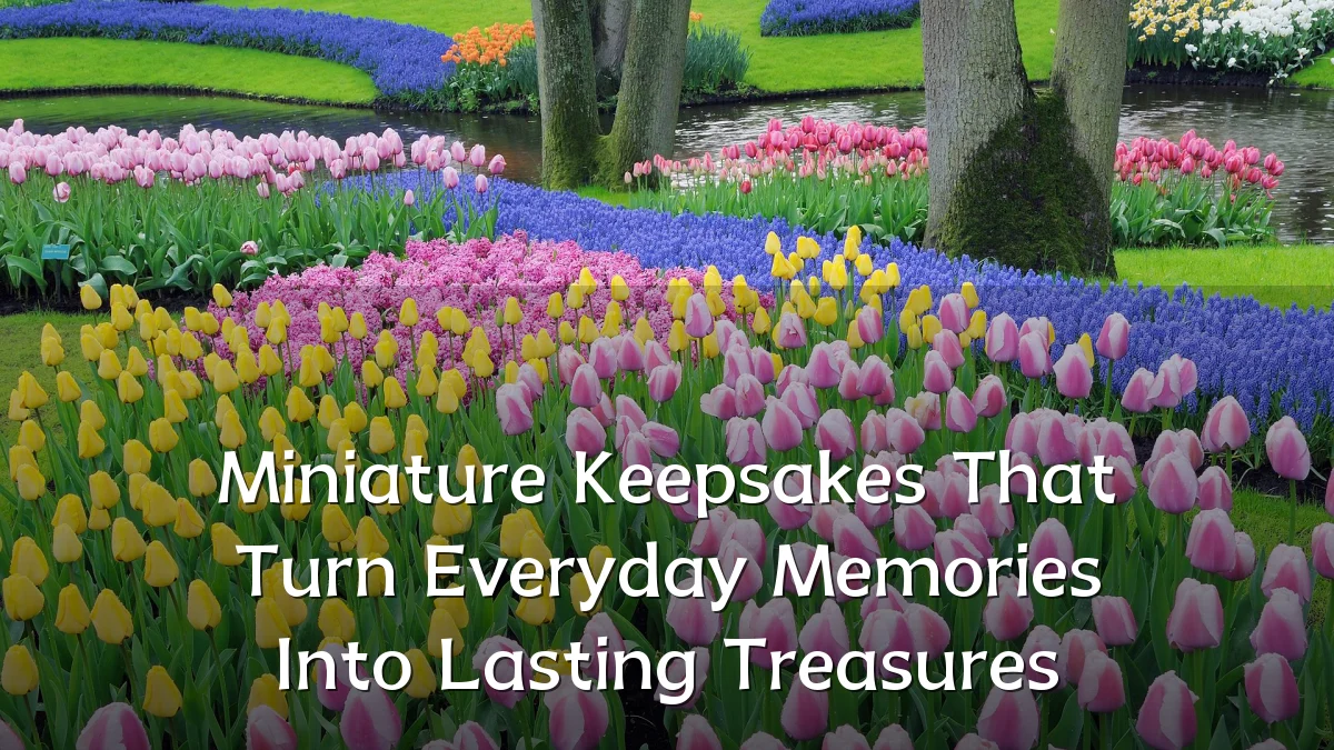 Miniature Keepsakes That Turn Everyday Memories Into Lasting Treasures